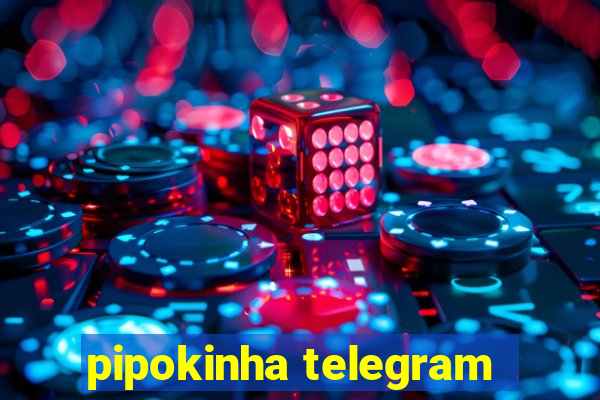 pipokinha telegram